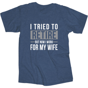 T-SHIRT - TRIED TO RETIRE